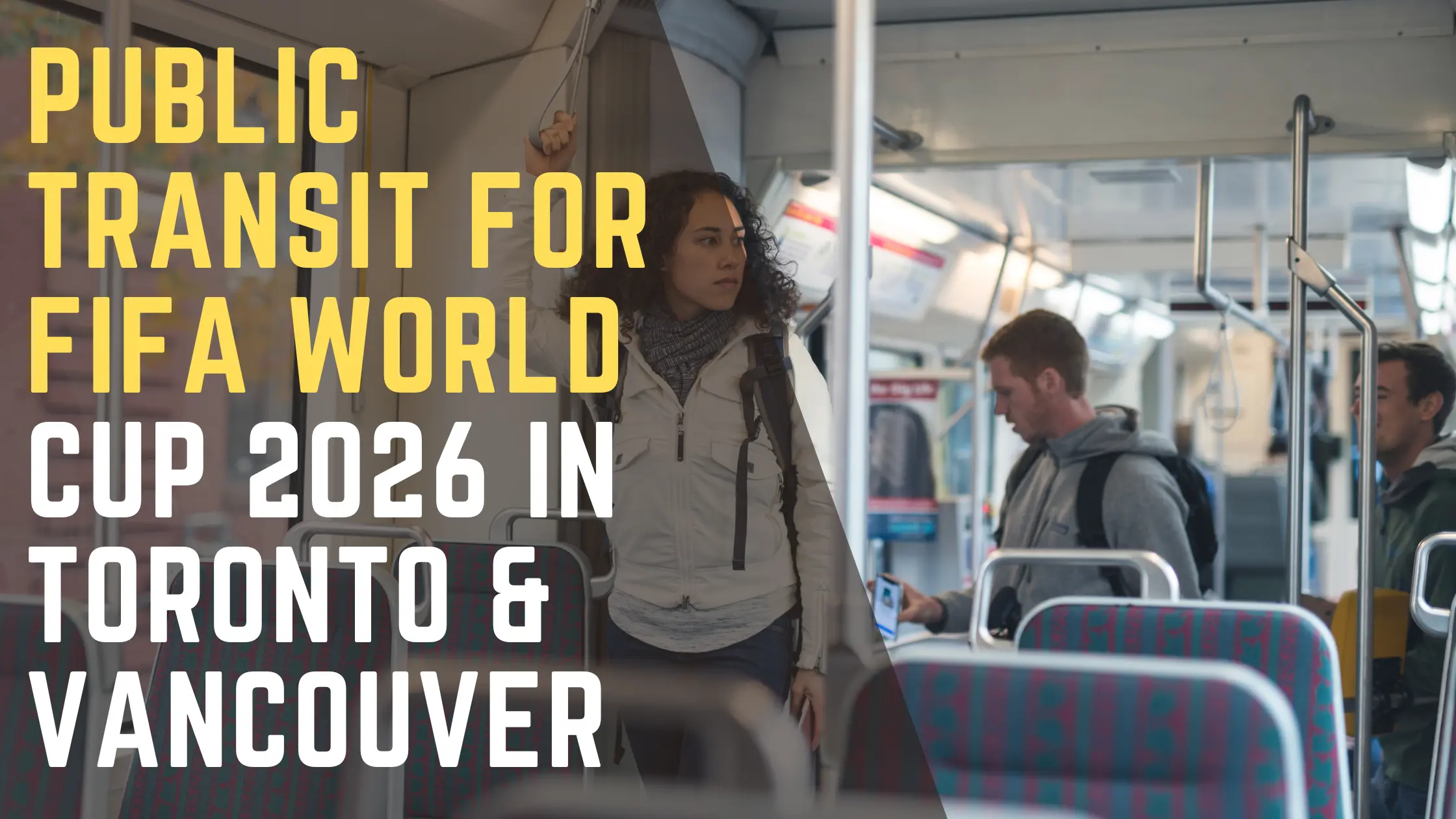 Public Transit for FIFA World Cup 2026 in Toronto & Vancouver