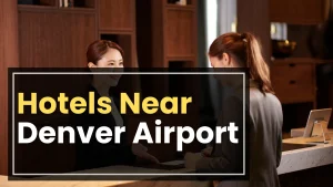 Hotels Near Denver Airport